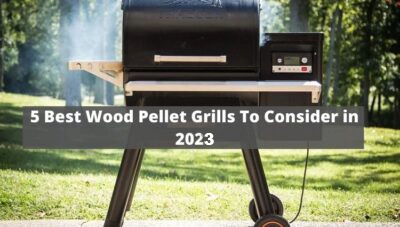 5 Best Wood Pellet Grills To Consider in 2024